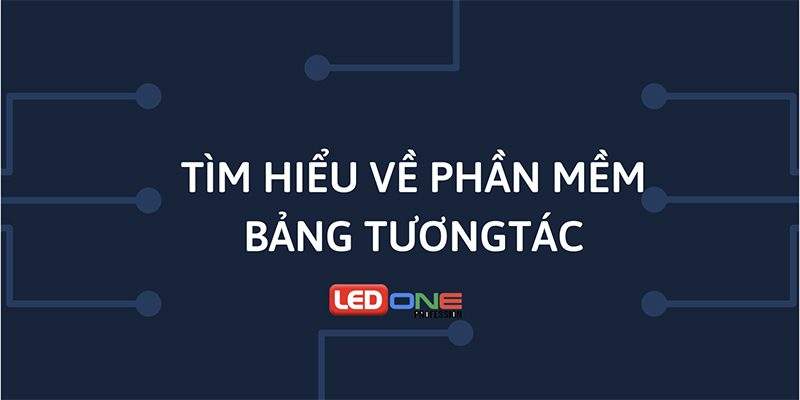 Tìm hiểu phần mềm bảng tương tác từ A-Z  