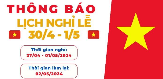 Thông báo lịch nghỉ Lễ 30.04 và 01.05  